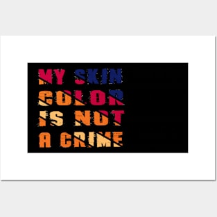 My Skin Color is Not A Crime Posters and Art